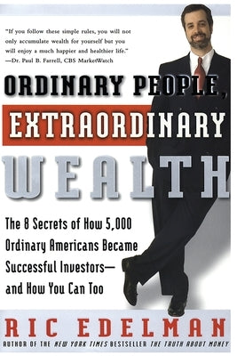 Ordinary People, Extraordinary Wealth by Edelman, Ric