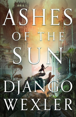 Ashes of the Sun by Wexler, Django