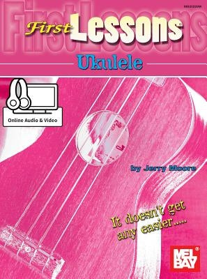 First Lessons Ukulele by Jerry, Moore