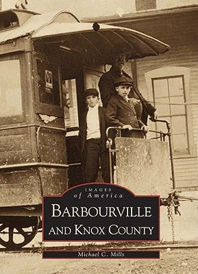 Barbourville and Knox County by Mills, Michael C.