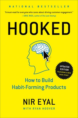 Hooked: How to Build Habit-Forming Products by Eyal, Nir