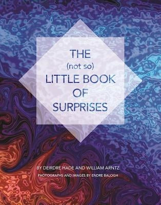 The (Not So) Little Book of Surprises by Hade, Deirdre