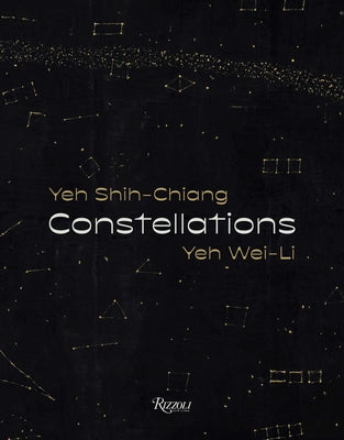 Constellations: Yeh Shih-Chiang, Yeh Wei-Li by Tsong-Zung, Chang