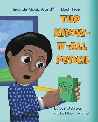 The Know-It-All Pencil by Wickstrom, Lois J.