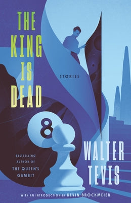 The King Is Dead: Stories by Tevis, Walter
