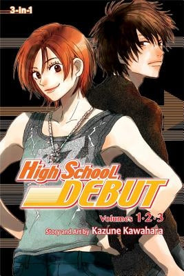 High School Debut, Volumes 1, 2, & 3 by Kawahara, Kazune