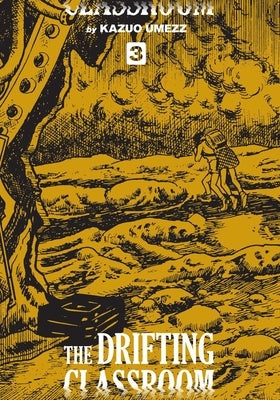 The Drifting Classroom: Perfect Edition, Vol. 3, Volume 3 by Umezz, Kazuo