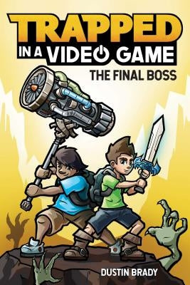 Trapped in a Video Game, Volume 5: The Final Boss by Brady, Dustin