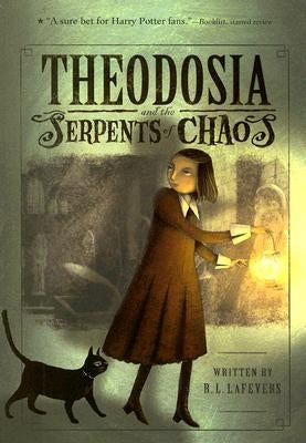 Theodosia and the Serpents of Chaos by Lafevers, R. L.