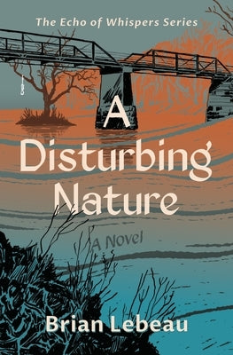 A Disturbing Nature by LeBeau, Brian