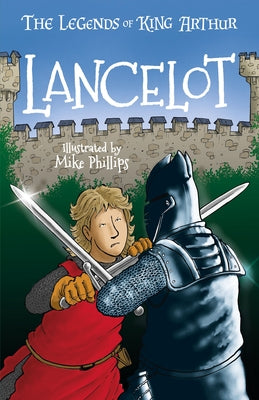 The Legends of King Arthur: Lancelot by Mayhew, Tracey