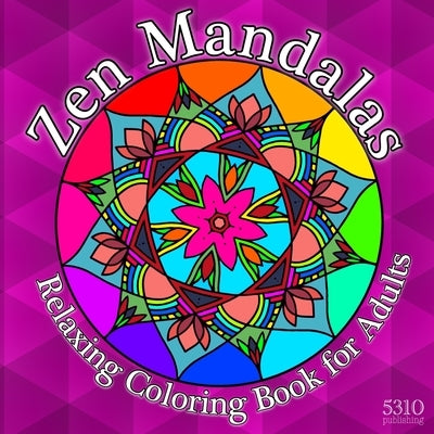 Zen Mandalas - Relaxing Coloring Book for Adults with Famous Quotes by Williams, Alex
