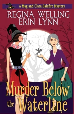 Murder Below the Waterline: A Cozy Witch Mystery by Welling, Regina
