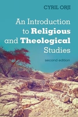 An Introduction to Religious and Theological Studies, Second Edition by Orji, Cyril