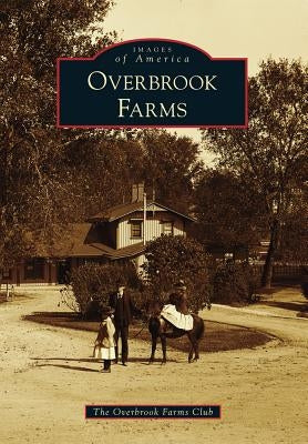 Overbrook Farms by The Overbrook Farms Club