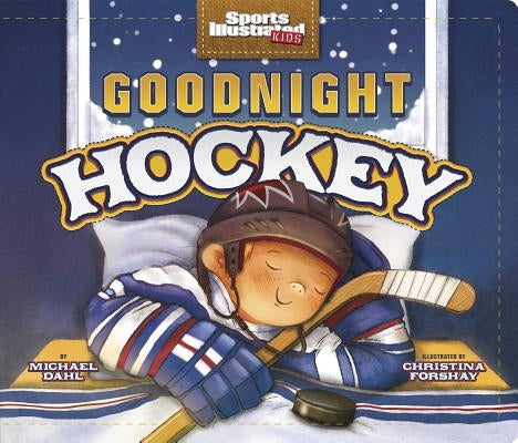 Goodnight Hockey by Forshay, Christina E.