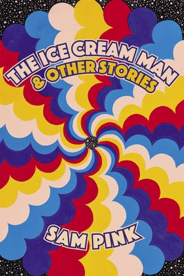 The Ice Cream Man and Other Stories by Pink, Sam