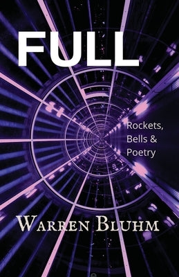 Full: Rockets, Bells & Poetry by Bluhm, Warren
