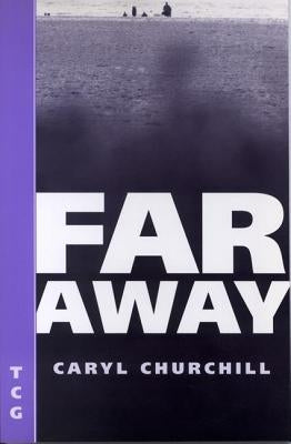 Far Away by Churchill, Caryl