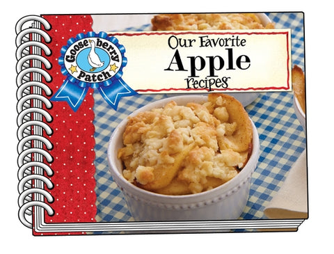 Our Favorite Apple Recipes by Gooseberry Patch