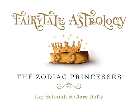 Fairytale Astrology, The Zodiac Princesses by Schmidt, Itzy