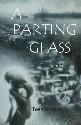 A Parting Glass by Banion, Tess