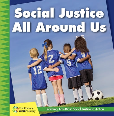 Social Justice All Around Us by Valk, Adrienne Van