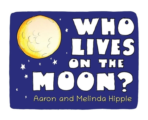 Who lives on the Moon? by Hipple, Melinda