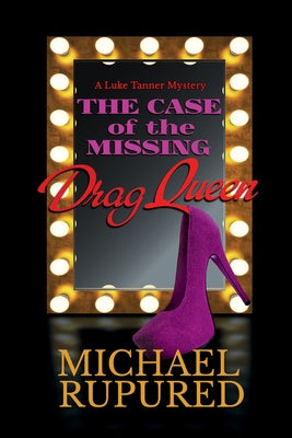 The Case of the Missing Drag Queen by Rupured, Michael
