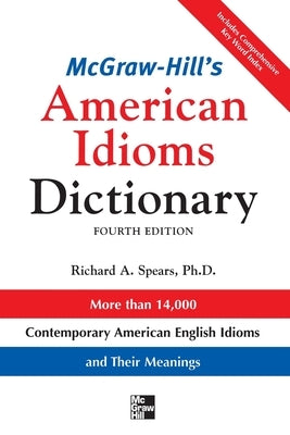 McGraw-Hill's Dictionary of American Idioms Dictionary by Spears, Richard A.