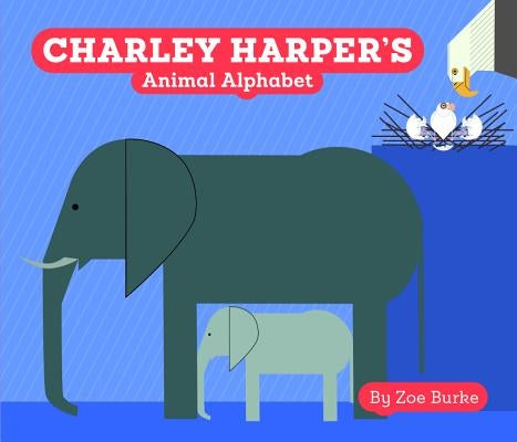 Charley Harper's Animal Alphabet by Burke, Zoe