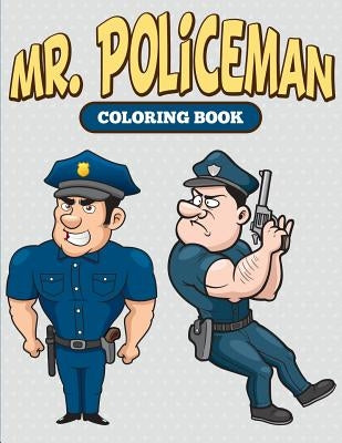 Mr. Policeman Coloring Book by Speedy Publishing LLC