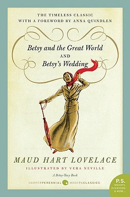 Betsy and the Great World/Betsy's Wedding: Betsy-Tacy Series by Lovelace, Maud Hart