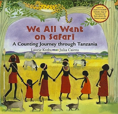 We All Went on Safari: A Counting Journey Through Tanzania by Krebs, Laurie