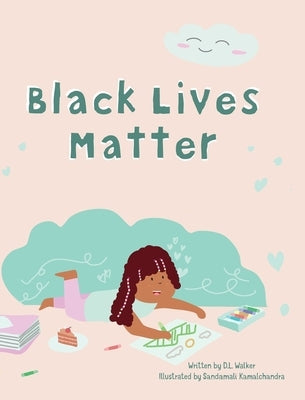 Black Lives Matter by Walker, D. L.