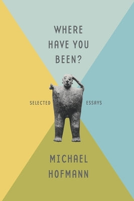 Where Have You Been? by Hofmann, Michael