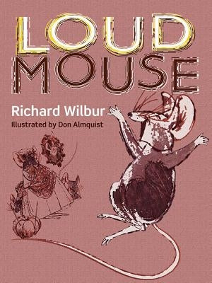 Loudmouse by Wilbur, Richard