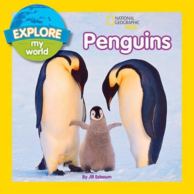 Explore My World Penguins by Esbaum, Jill