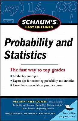 Schaum's Easy Outline of Probability and Statistics by Schiller, John