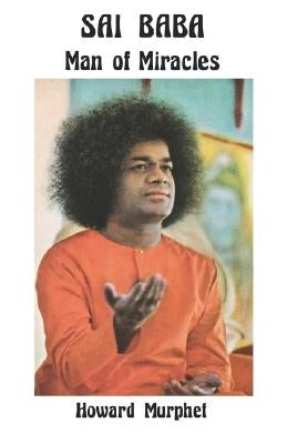 Sai Baba: Man of Miracles by Krystal, Phyllis