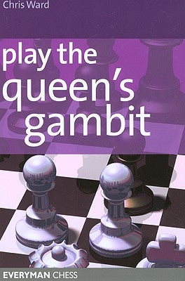 Play the Queens Gambit by Ward, Chris