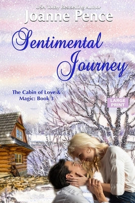 Sentimental Journey [Large Print]: The Cabin of Love & Magic by Pence, Joanne