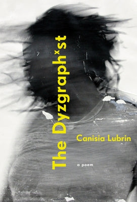 The Dyzgraphxst by Lubrin, Canisia