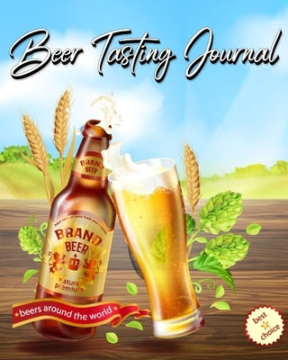 Beer Tasting Journal: Rate and Record Your Favorite Brews- Beer Lovers Gift by Millie Zoes