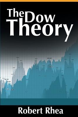 The Dow Theory by Rhea, Robert