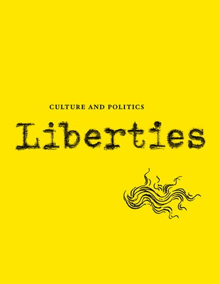 Liberties Journal of Culture and Politics: Issue 1 by Wieseltier, Leon