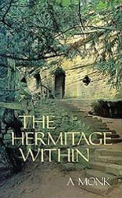 The Hermitage Within, Volume 180: Spirituality of the Desert by a Monk by Neame, Alan