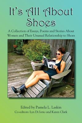 It's All About Shoes by Laskin, Pamela