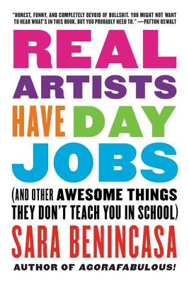 Real Artists Have Day Jobs PB by Benincasa, Sara