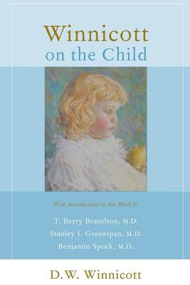 Winnicott on the Child by Winnicott, D. W.
